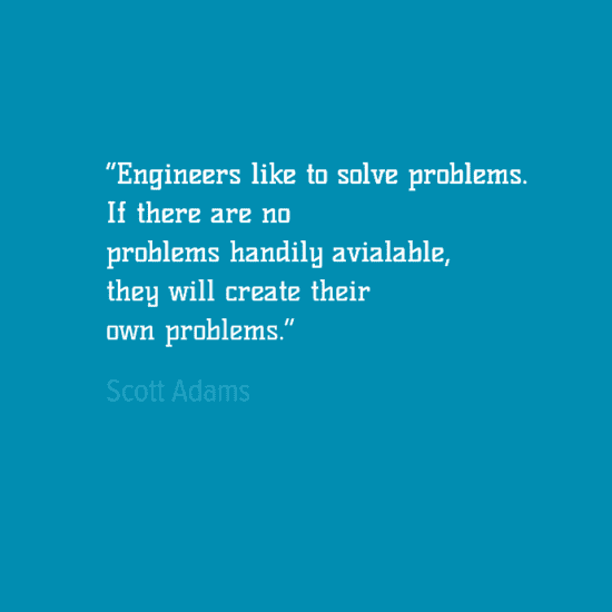 Engineering Quotes - Scott Adams