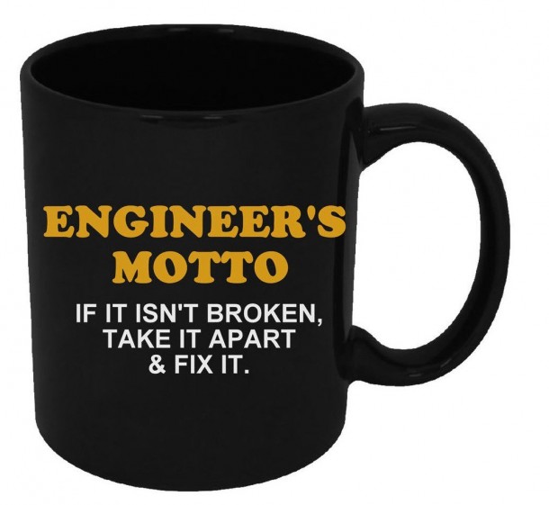 Funny Guy Mugs Engineer's Motto