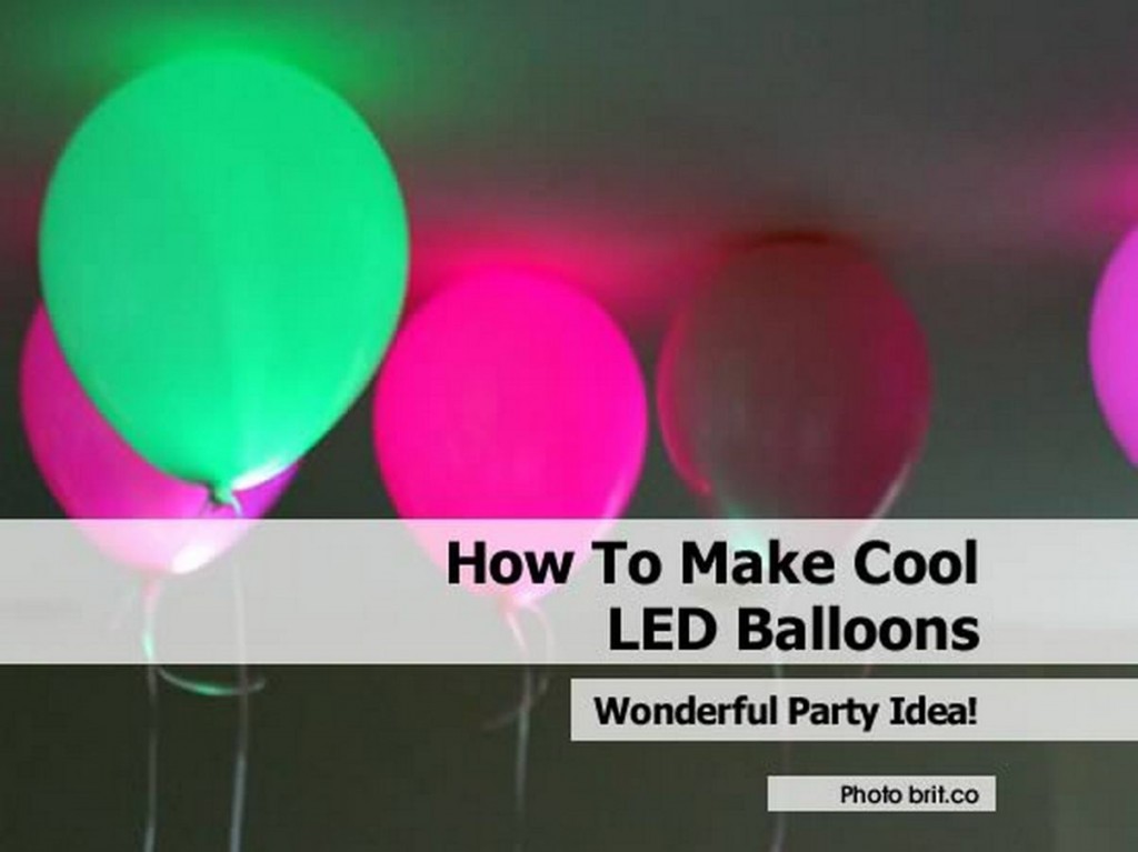 Learn How To Make These LED Balloons To Light Up Your Partie