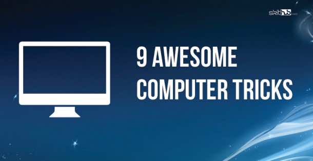 Here Are 9 Computer Tricks That Every Geek Should Know