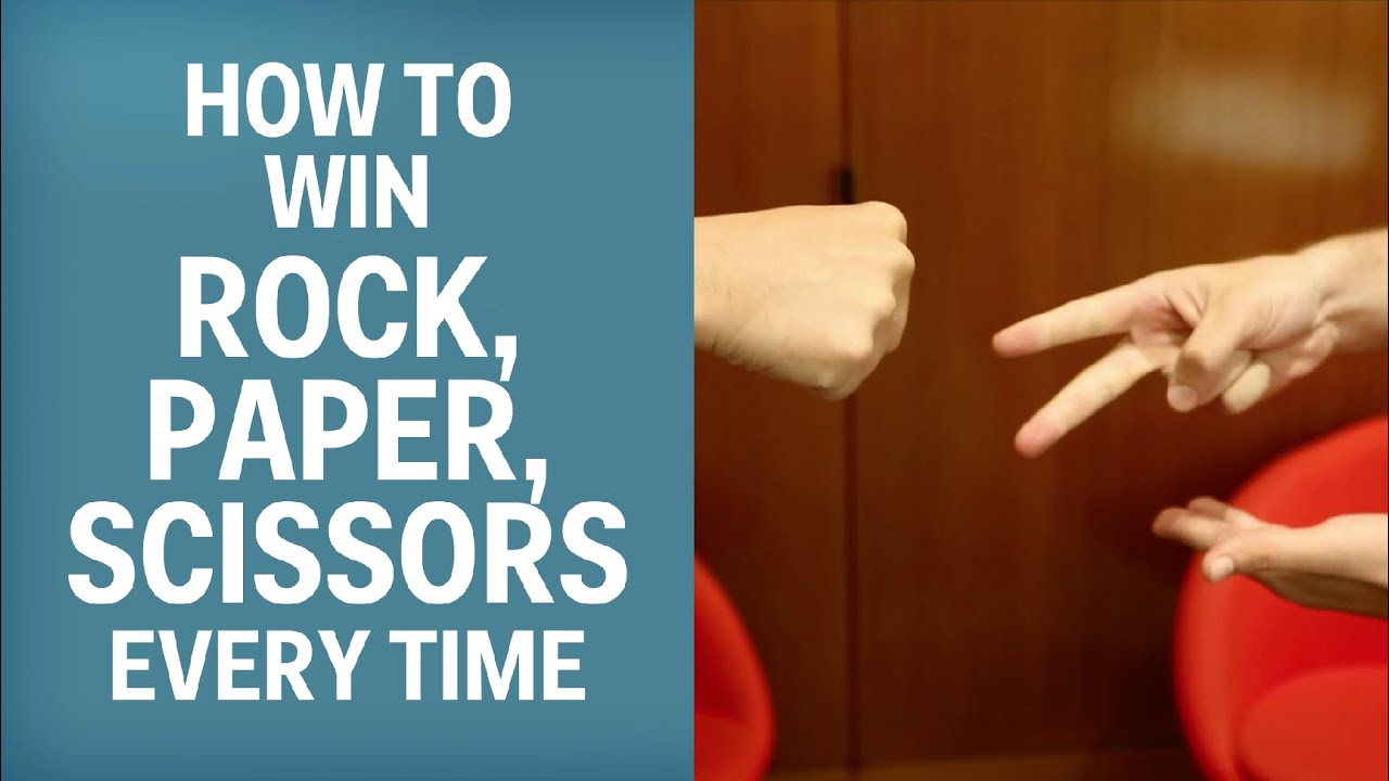 Learn How To Win The Game Of Rock, Papers, Scissors Every Ti