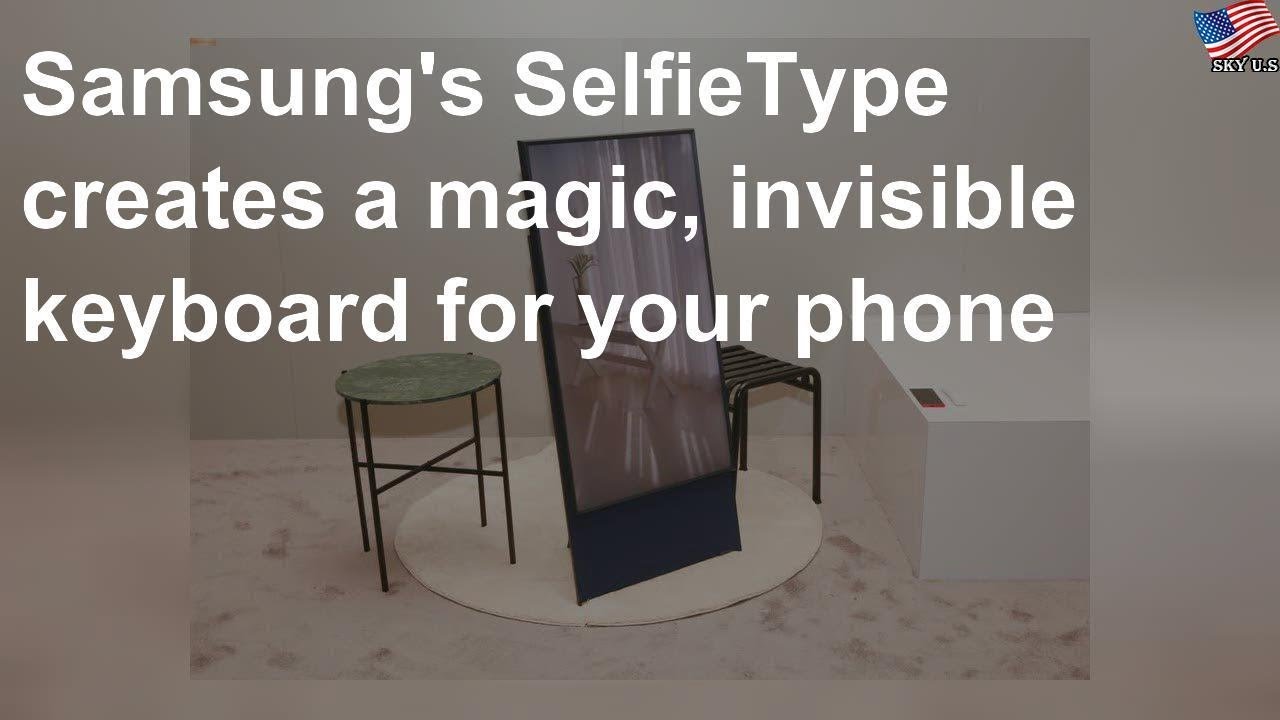 Samsung Unveils An Invisible Keyboard For Your Smartphone